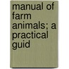Manual Of Farm Animals; A Practical Guid door Merritt Wesley Harper