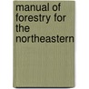 Manual Of Forestry For The Northeastern door Zerah Hawley