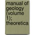 Manual Of Geology (Volume 1); Theoretica