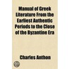 Manual Of Greek Literature From The Earl door Charles Anthon