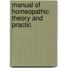 Manual Of Homeopathic Theory And Practic door Arthur Lutze