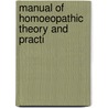Manual Of Homoeopathic Theory And Practi door Arthur Lutze