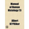Manual Of Human Histology (1) door Albert K�Lliker