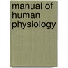 Manual Of Human Physiology door Leonard Hill