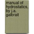 Manual Of Hydrostatics, By J.A. Galbrait