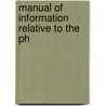 Manual Of Information Relative To The Ph door Books Group