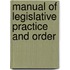Manual Of Legislative Practice And Order