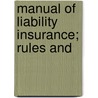 Manual Of Liability Insurance; Rules And by Charles Hughes
