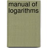 Manual Of Logarithms by G. F. Matthews
