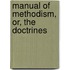 Manual Of Methodism, Or, The Doctrines