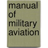 Manual Of Military Aviation door Hollis Leroy Mller