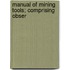 Manual Of Mining Tools; Comprising Obser