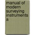 Manual Of Modern Surveying Instruments A