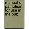 Manual Of Patriotism; For Use In The Pub door Charles Rufus Skinner