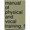 Manual Of Physical And Vocal Training, F door Monroe/