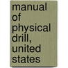 Manual Of Physical Drill, United States door Edmund Luther Butts
