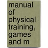 Manual Of Physical Training, Games And M door Charles Herbert Keene