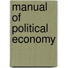 Manual Of Political Economy door James Edwin Thorold Rogers