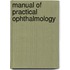 Manual Of Practical Ophthalmology