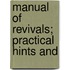 Manual Of Revivals; Practical Hints And
