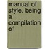 Manual Of Style, Being A Compilation Of