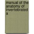 Manual Of The Anatomy Of Invertebrated A