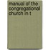 Manual Of The Congregational Church In T