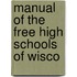 Manual Of The Free High Schools Of Wisco