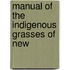 Manual Of The Indigenous Grasses Of New