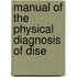 Manual Of The Physical Diagnosis Of Dise