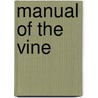 Manual Of The Vine by C.W. Grant
