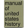 Manual Of United States History door Samuel P. [From Old Catalog] Mccrea