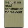 Manual On Road Construction For Resident door B.H. Piepmeier
