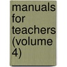 Manuals For Teachers (Volume 4) by National Socie Church
