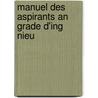 Manuel Des Aspirants An Grade D'Ing Nieu door Jules Regnault