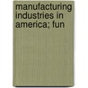 Manufacturing Industries In America; Fun door Malcolm Keir