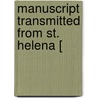 Manuscript Transmitted From St. Helena [ door Michel Jacob Frdric Ch[teauvieux