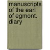 Manuscripts Of The Earl Of Egmont. Diary door Great Britain Royal Manuscripts