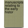 Manuscripts Relating To The Early Histor door Literary and H. Quebec