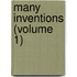 Many Inventions (Volume 1)