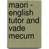 Maori - English Tutor And Vade Mecum door Henry M. Stowell