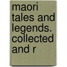 Maori Tales And Legends. Collected And R door Kate McCosh Clark