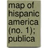 Map Of Hispanic America (No. 1); Publica