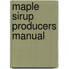Maple Sirup Producers Manual door Willits