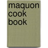Maquon Cook Book door Maquon Ladies Cemetery Catalog]