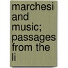 Marchesi And Music; Passages From The Li by Mathilde Marchesi