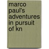 Marco Paul's Adventures In Pursuit Of Kn door Jacob Abbott