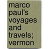 Marco Paul's Voyages And Travels; Vermon by Jacob Abbott