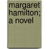 Margaret Hamilton; A Novel