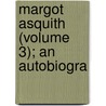 Margot Asquith (Volume 3); An Autobiogra door Margot Asquith